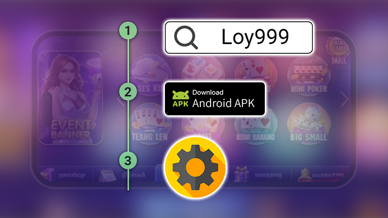 ការណែនាំលម្អិតអំពីជំហាន Loy999 download free