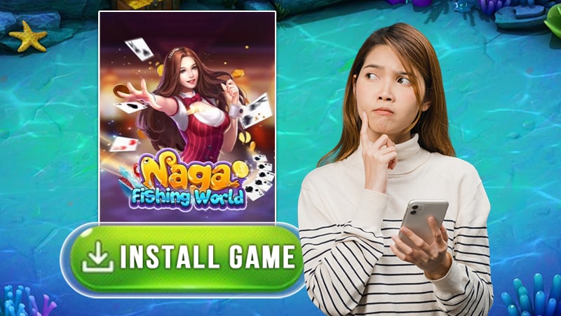 តើវា Naga Fishing World download មានសុវត្ថិភាពក្នុងការដំឡើងទេ?